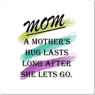 A mother’s hug lasts long after she lets go Posters and Art